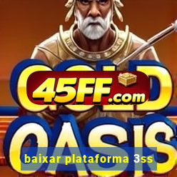 baixar plataforma 3ss